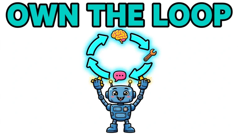 Cartoon robot proudly holding up a glowing circular agent loop, headline OWN THE LOOP