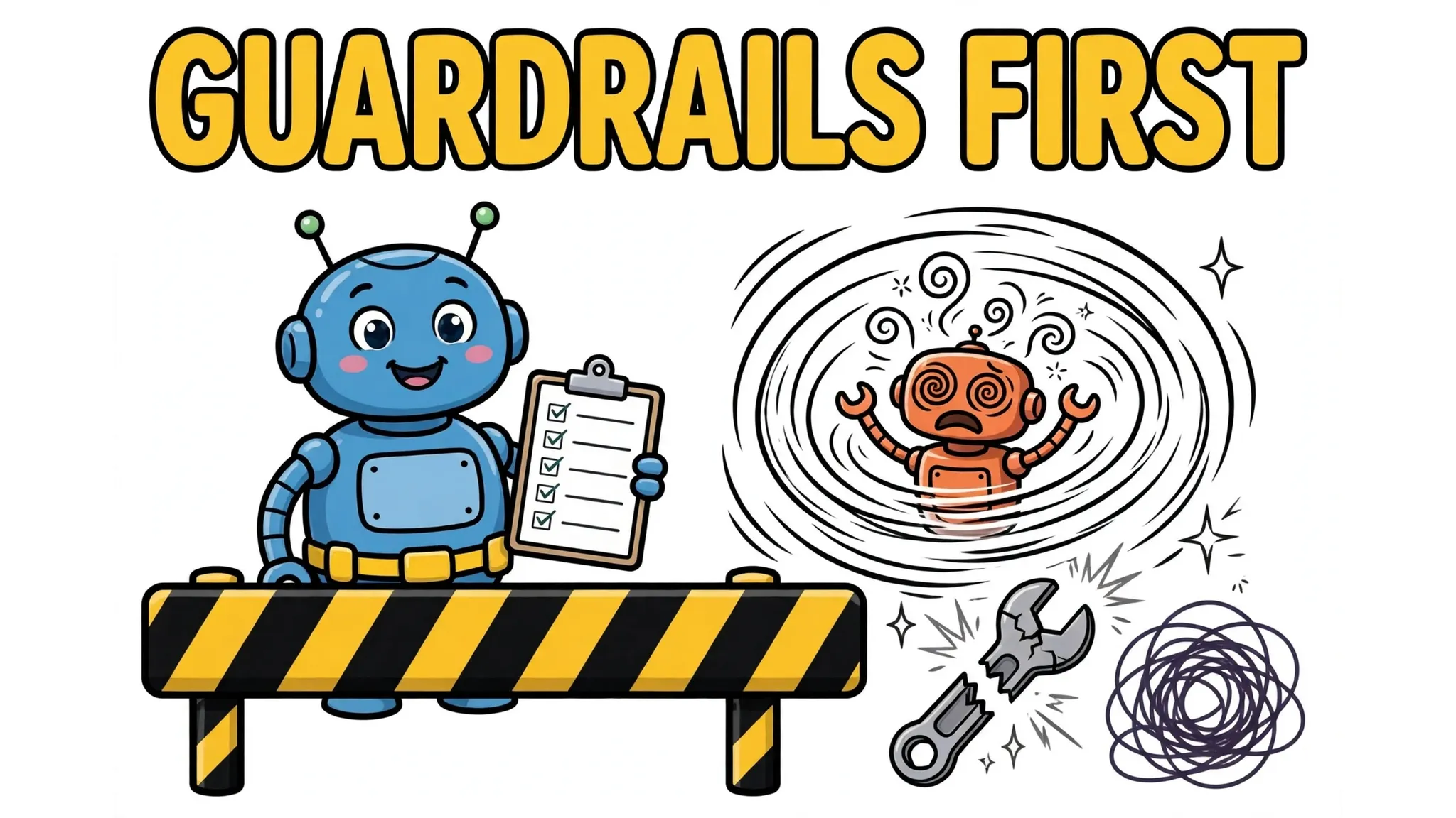 Cartoon robot with a checklist behind a guardrail barrier while a dizzy robot, a broken wrench and tangled lines illustrate agent failure modes